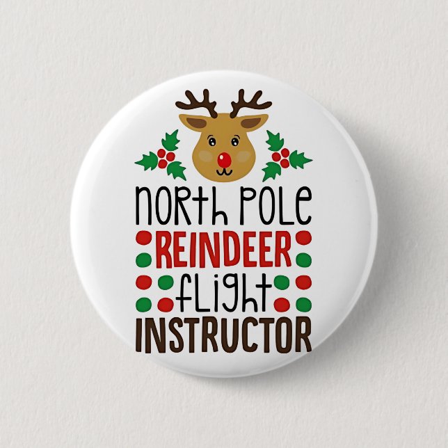 North Pole Reindeer Flight Instructor Christmas  Button (Front)