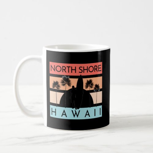 North Shore Hawaii Beach Surfing Summer Vacation Coffee Mug