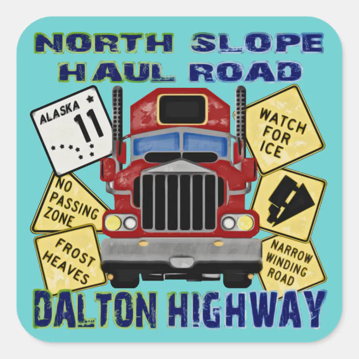 North Slope Haul Road Dalton Highway Square Sticker Zazzle