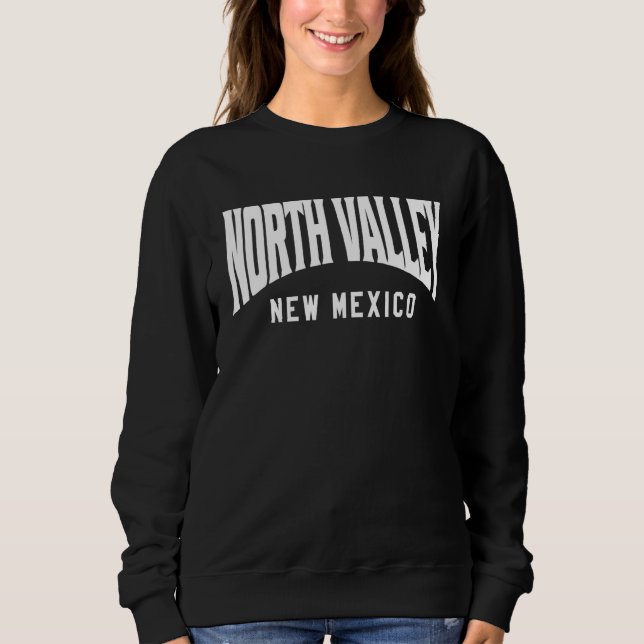 North Valley New Mexico Sweatshirt (Front)