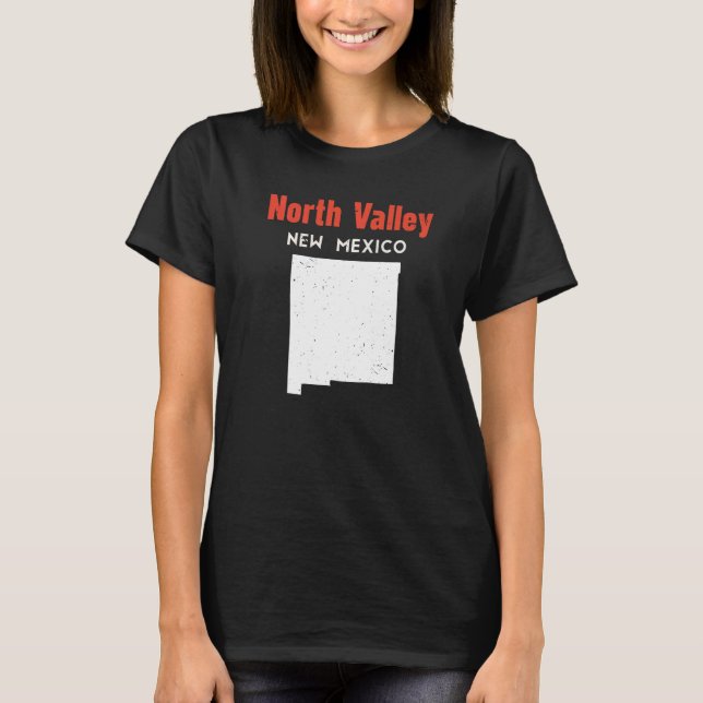 North Valley USA State America Travel New Mexican  T-Shirt (Front)