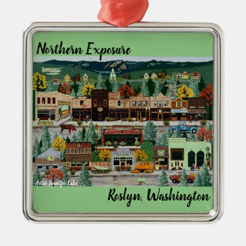 Northern Exposure  Roslyn Washington Metal Ornament