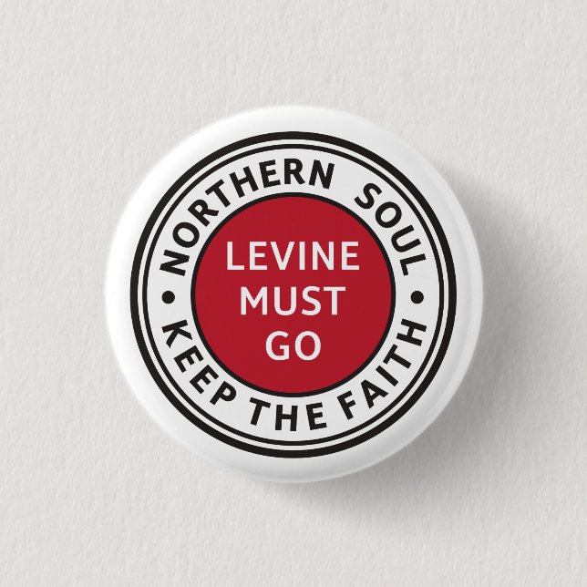 Northern Soul. Keep the Faith. Levine Must Go. Button (Front)