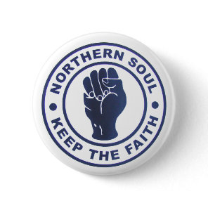 Northern Soul Keep The Faith Slogans & Fist Symbol Pinback Button