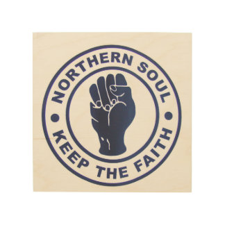 Northern Soul Keep The Faith Slogans & Fist Symbol Wood Wall Art