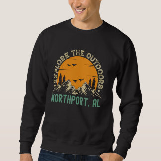 Northport, Alabama - Explore The Outdoors Sweatshirt