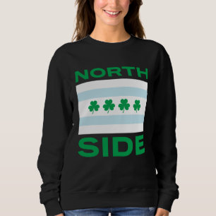 Northside Irish Chicago St Patrick s Day Green Tex Sweatshirt