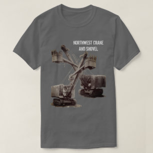 Northwest Crane and Shovel OPERATING ENGINEER T-Shirt