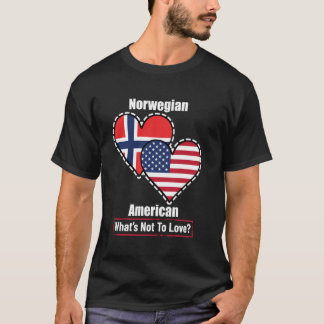 Norwegian American Heart Flags What's Not to Love T-Shirt
