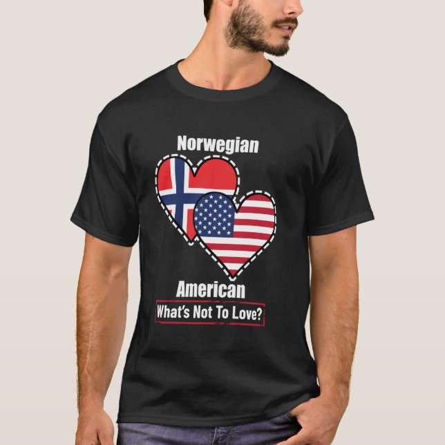 Norwegian American Heart Flags What's Not to Love T-Shirt (Front)