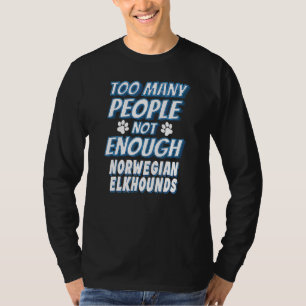 Norwegian Elkhound Breed Dog Antisocial T-Shirt