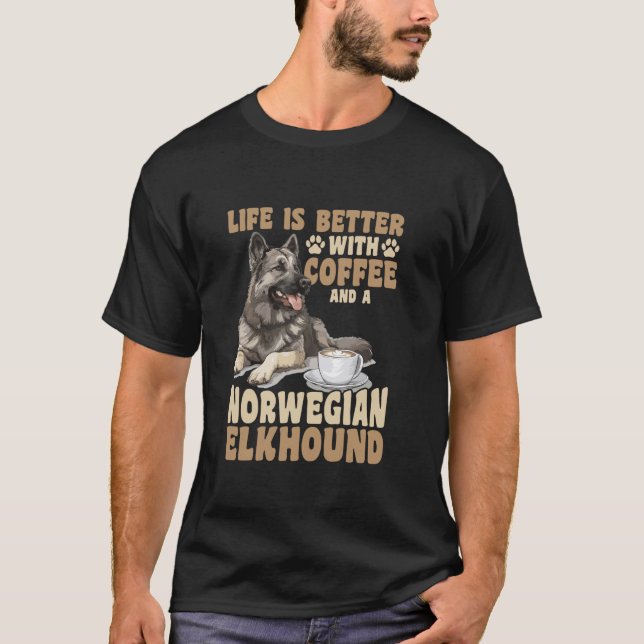 Norwegian Elkhound Dog Breed Life is Better with C T-Shirt (Front)