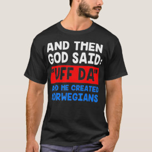 Norwegian Viking Funny Uff Da T-Shirt