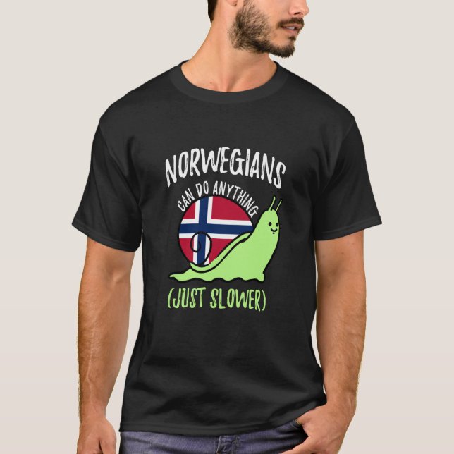 Norwegians Can Do Anything Just Slower Norway T-Shirt (Front)