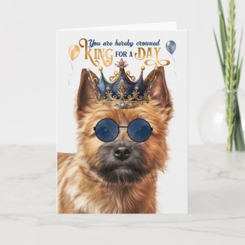 Norwich Terrier Dog King for Day Funny Birthday Card