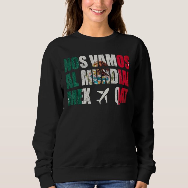 Nos Vamos Al Mundial Mexico 1 Sweatshirt (Front)