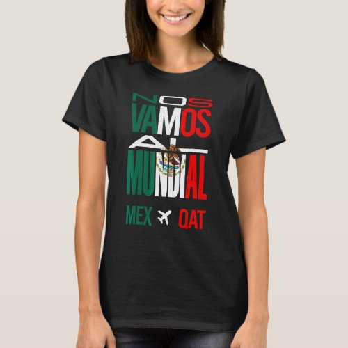 Nos Vamos Al Mundial Mexico 2022 Mexican Pride T_Shirt