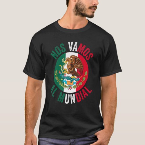 Nos Vamos Al Mundial Mexico 2 T_Shirt