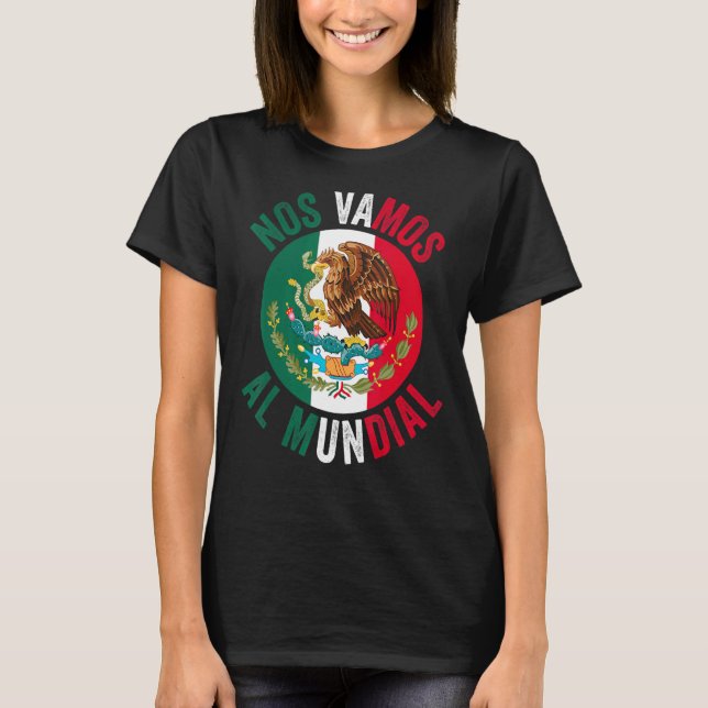 Nos Vamos Al Mundial Mexico 2 T-Shirt (Front)