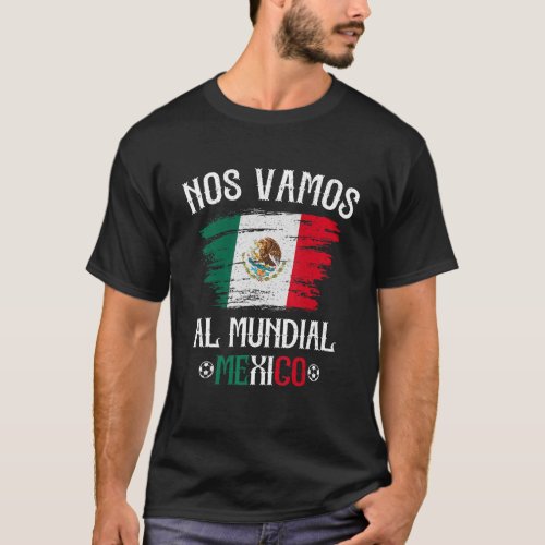 Nos Vamos Al Mundial Mexico T_Shirt