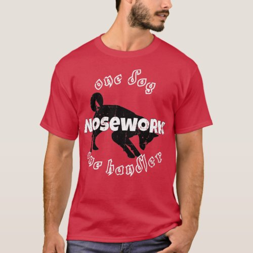Nosework One Dog One Handler  T_Shirt