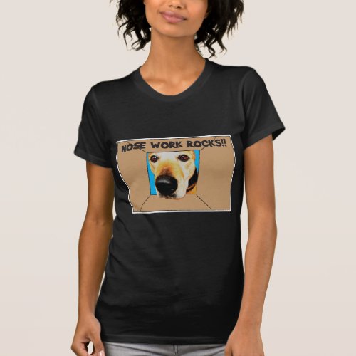 Nosework or Nose Work _ its fun for dogs T_Shirt