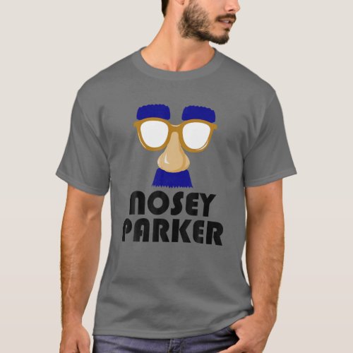 Nosey Parker Funny Big Nose Bad Dad Joke Fathers D T_Shirt