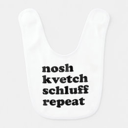 Nosh Kvetch Schluff Repeat Unisex Yiddish Baby Bib