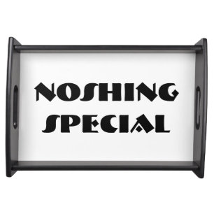 NOSHING SPECIAL Yiddish pun Serving Tray