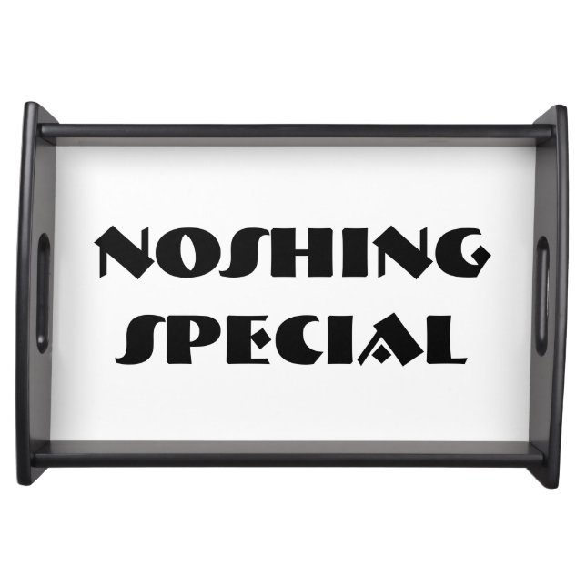 NOSHING SPECIAL Yiddish pun Serving Tray (Front)