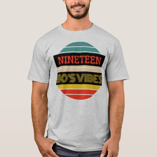 Nostalgia Nineteen 80s Vibe T_Shirt