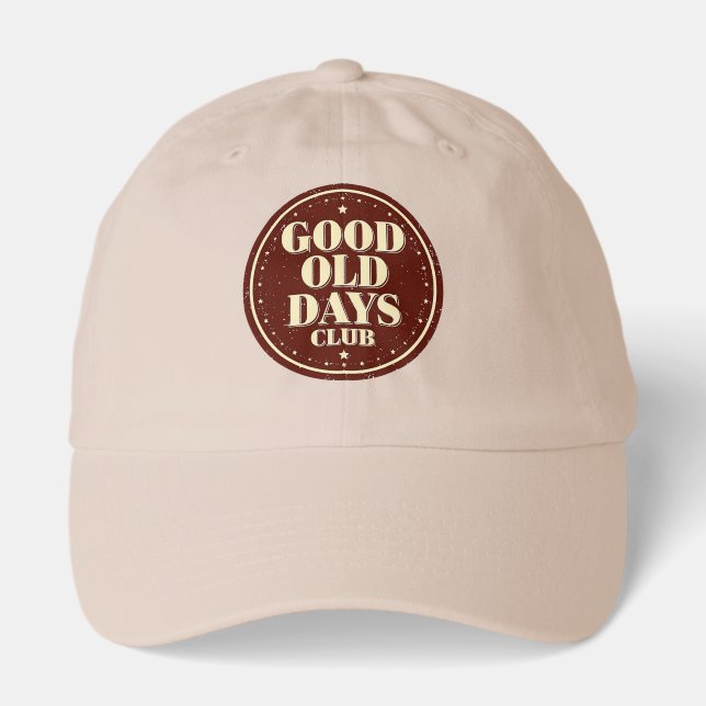Nostalgic 70s Good Old Days Club Quote Hat (Front)