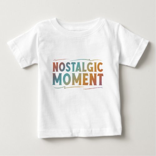 Nostalgic Moment Baby T_Shirt