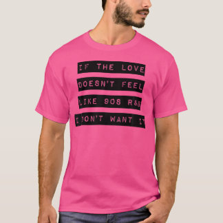 Nostalgic Shirt Love Doesn'T Feel Like 90S Rb I Do