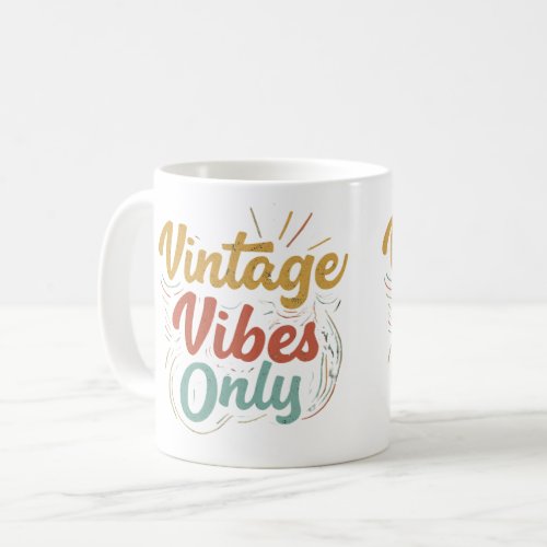 Nostalgic thots Vintage Vibes Only Coffee Mug