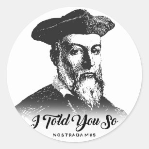 Nostradamus: I Told You So Classic Round Sticker
