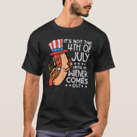 Not 4th July Until My Wiener Come Out Funny Hotdog