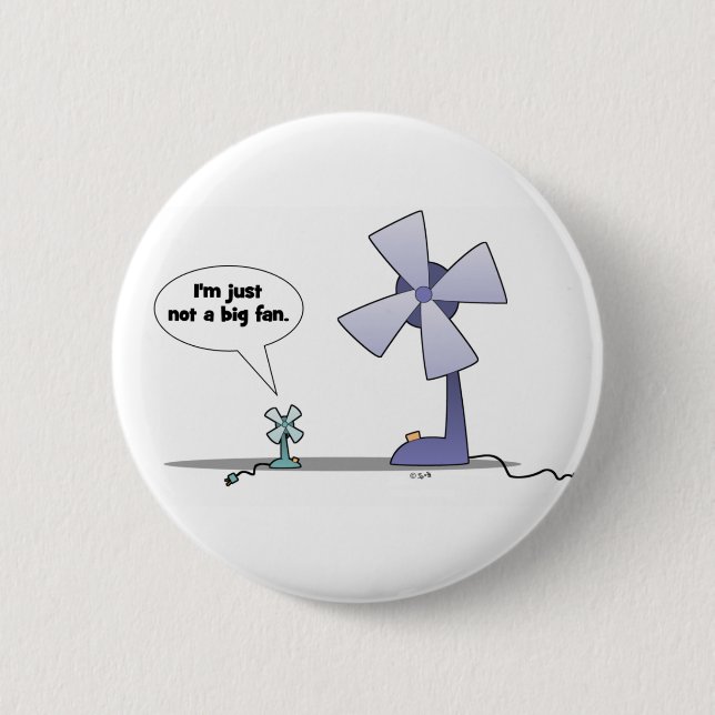 Not a big fan pinback button (Front)