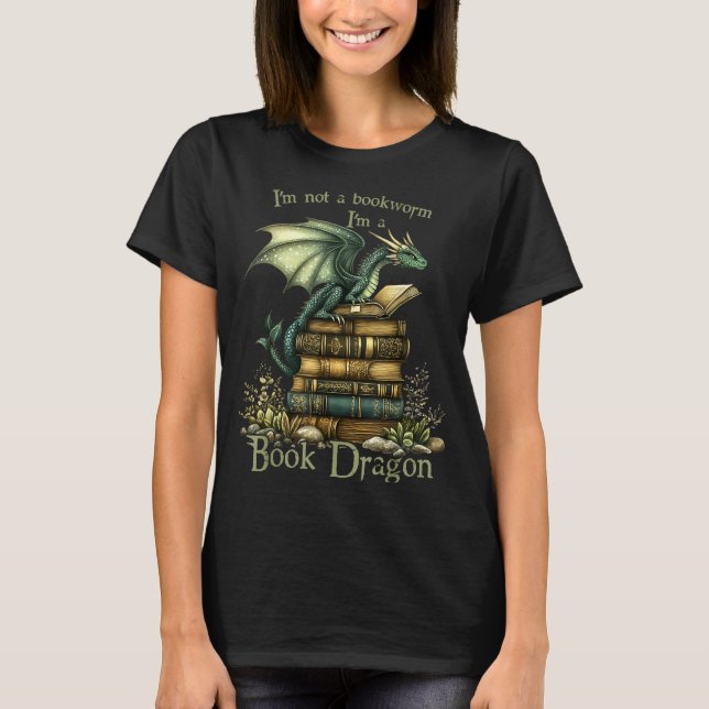 Not a bookworm funny fantasy reading book lovers T-Shirt (Front)