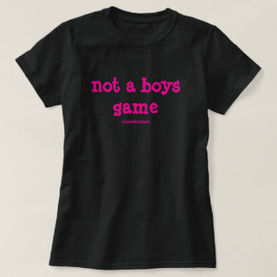 Not A Boys Game Bold Pink T-Shirt
