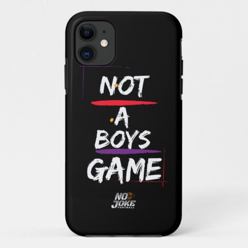 Not A Boys Game I Phone Cases