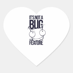 Not a bug it is a feature heart sticker
