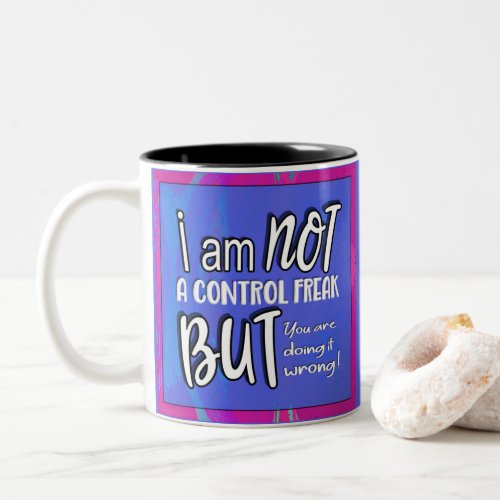 Not A Control Freak Funny Pun Sarcastic Humor Two_Tone Coffee Mug