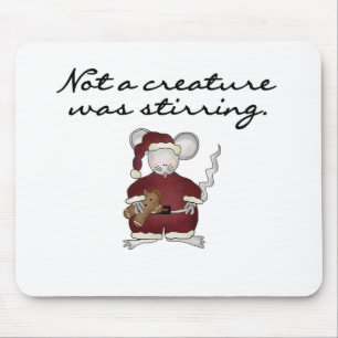Not a Creature Was Stirring Tshirts and Gifts Mouse Pad