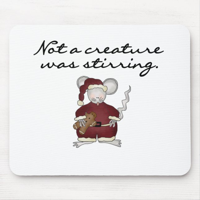 Not a Creature Was Stirring Tshirts and Gifts Mouse Pad (Front)