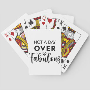 Not a Day Over Fabulous – Funny Birthday Quote Poker Cards
