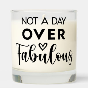 Not a Day Over Fabulous – Funny Birthday Quote Scented Candle