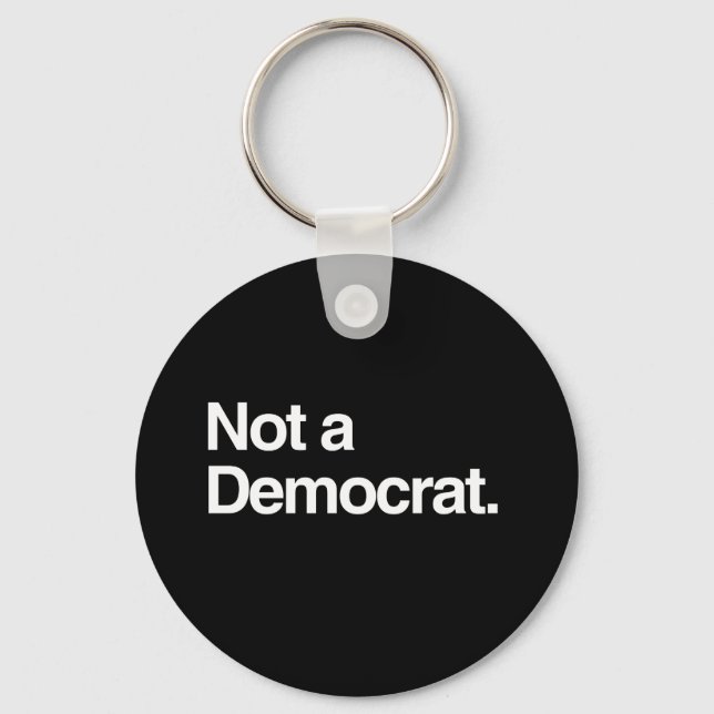 NOT A DEMOCRAT KEYCHAIN (Front)