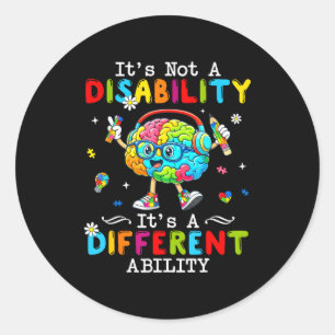 Not a disability a different ability autism suppor classic round sticker