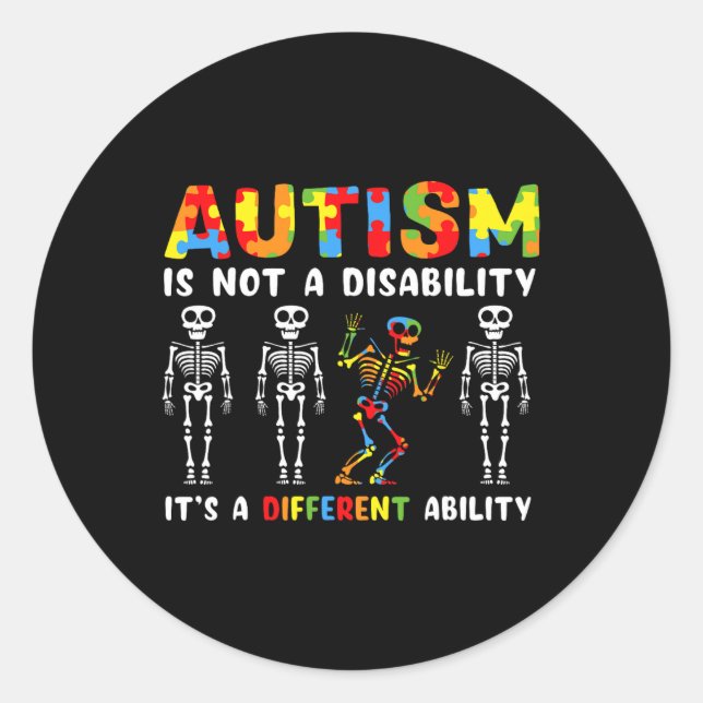 Not A Disability Different Ability Skeleton Autism Classic Round Sticker (Front)
